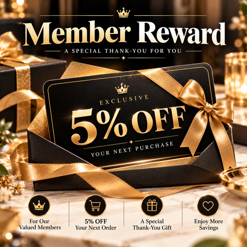🎁 Exclusive Member Reward | Enjoy 5% OFF Your Next Purchase ✨